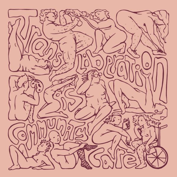 Trans Liberation is Community Care (Maroon on Pink Hoodie)